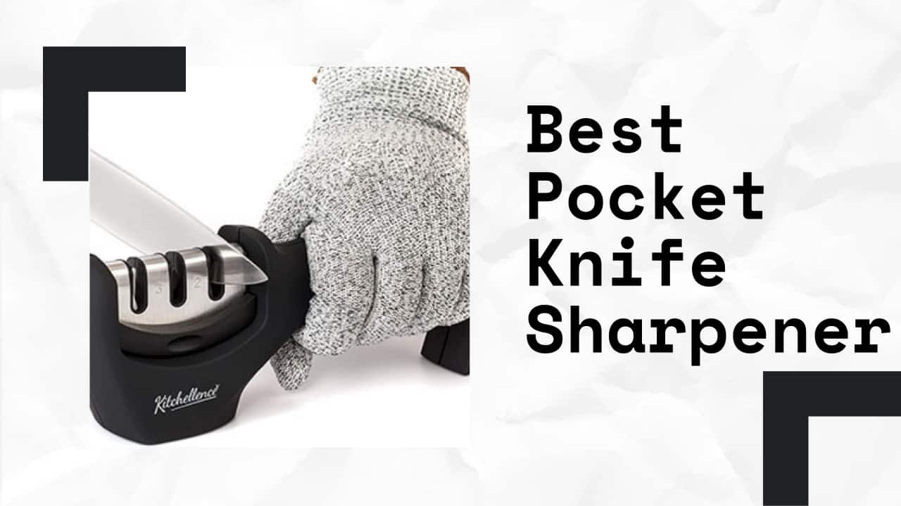 Best Pocket Knife Sharpener