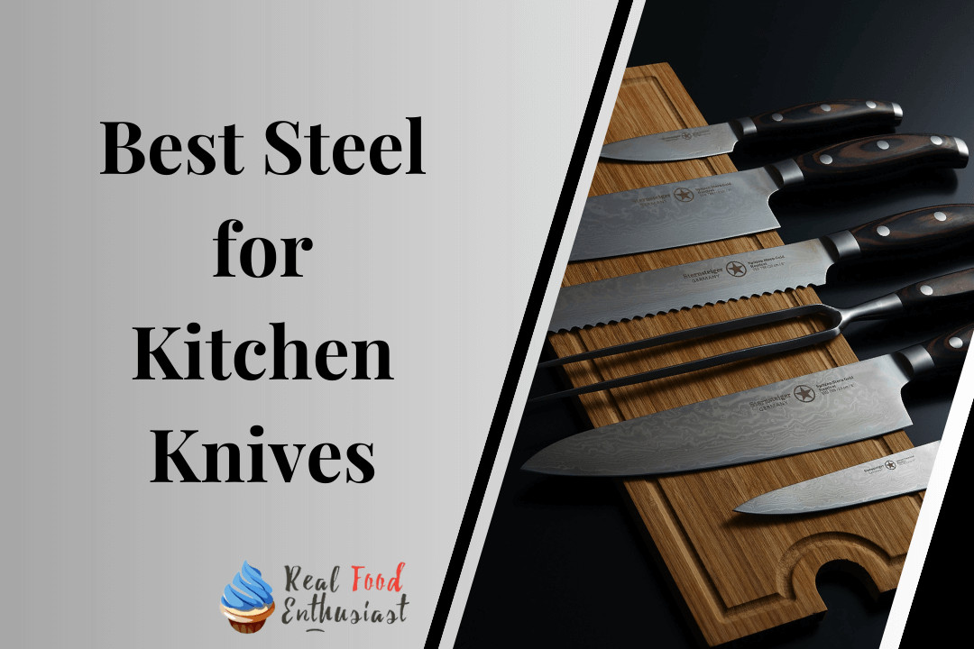 Best Steel for Kitchen Knives