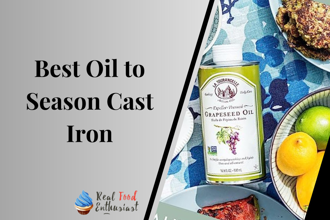 Best Oil to Season Cast Iron