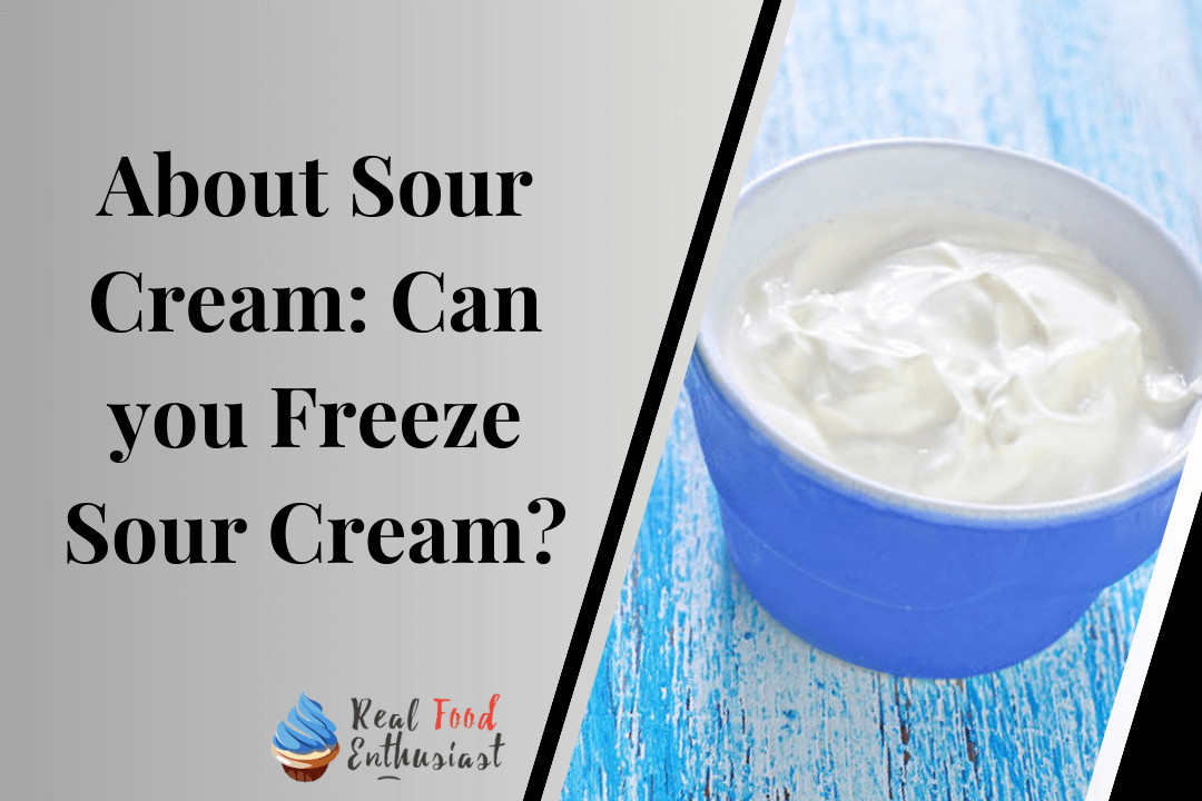 About Sour Cream Can you Freeze Sour Cream