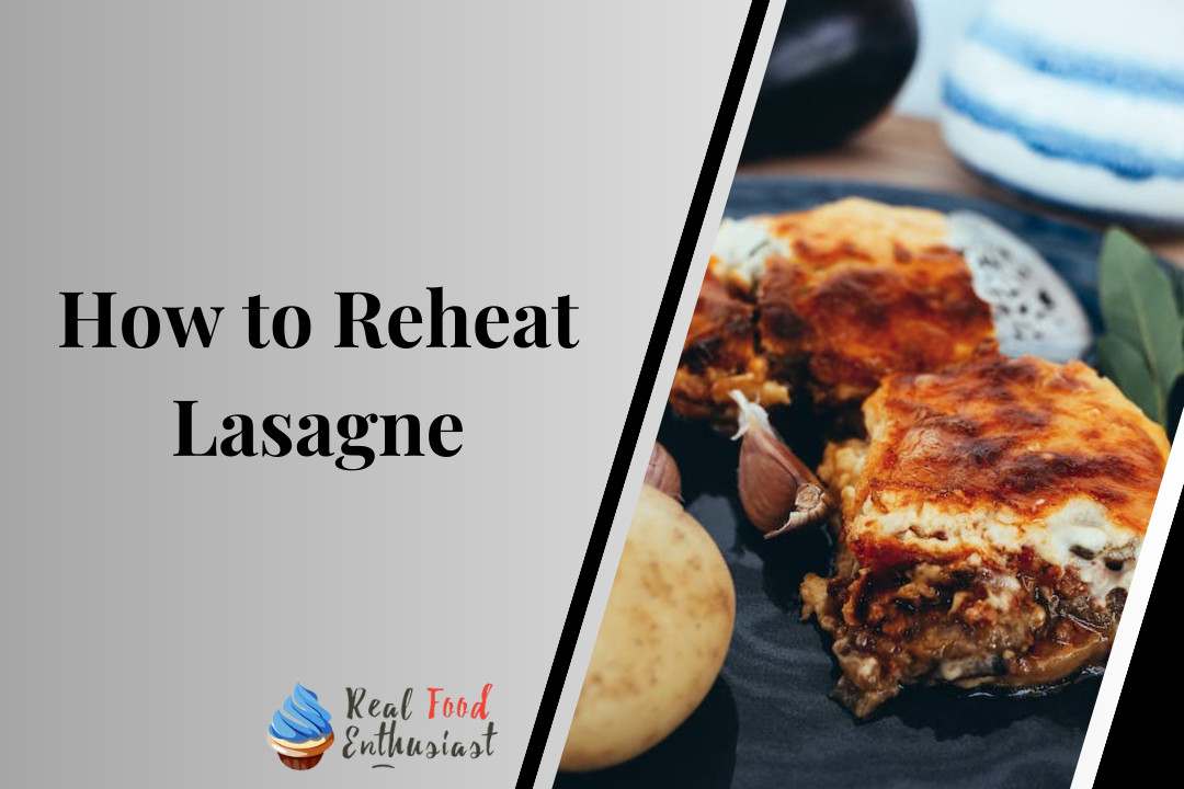 How to Reheat Lasagne