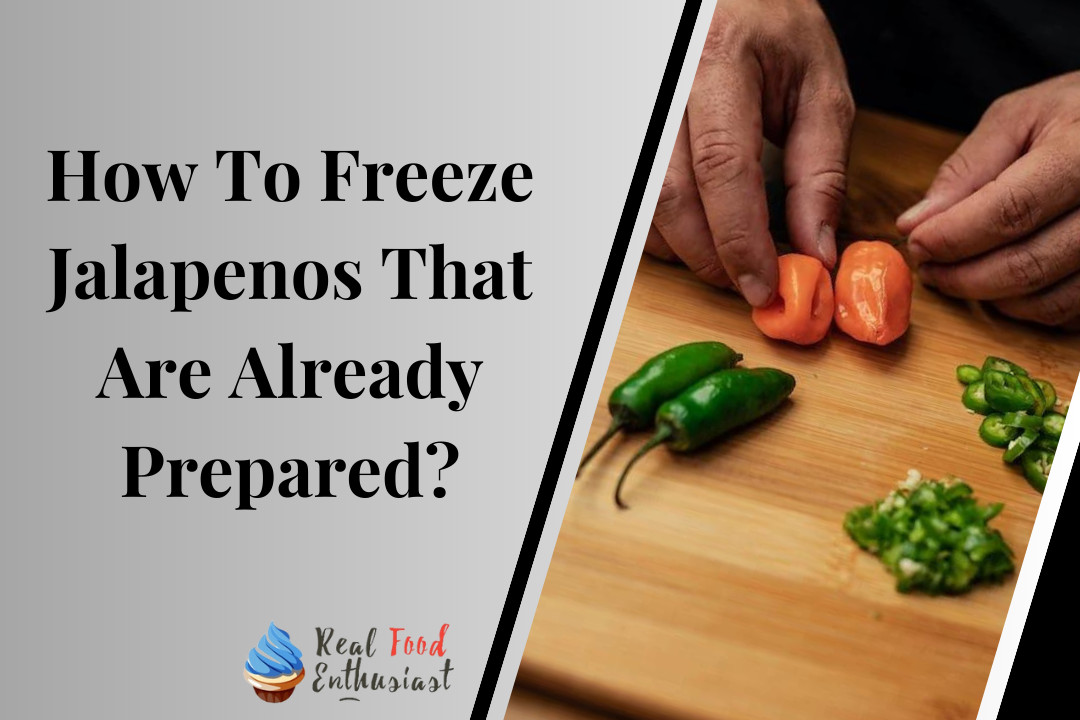 How To Freeze Jalapenos That Are Already Prepared?