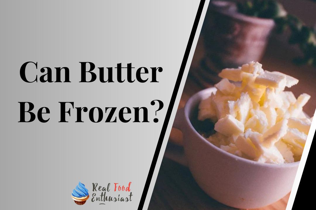 Can Butter Be Frozen?