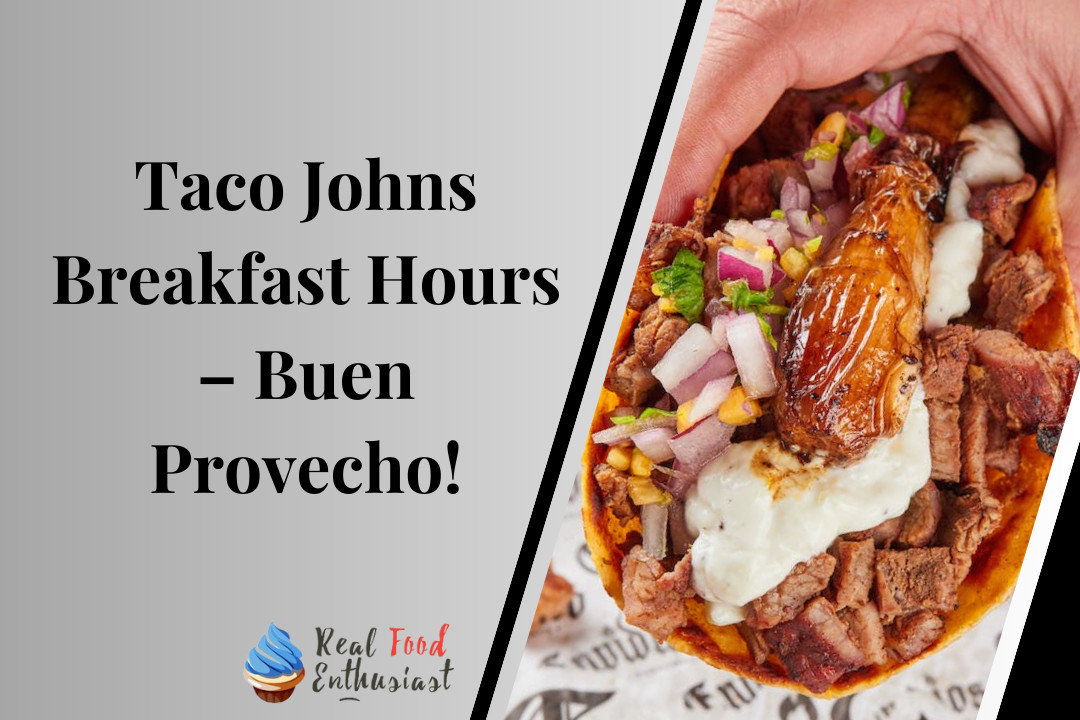 Taco Johns Breakfast Hours – Buen Provecho!