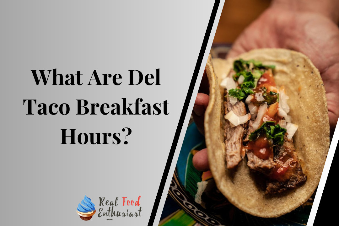What Are Del Taco Breakfast Hours?