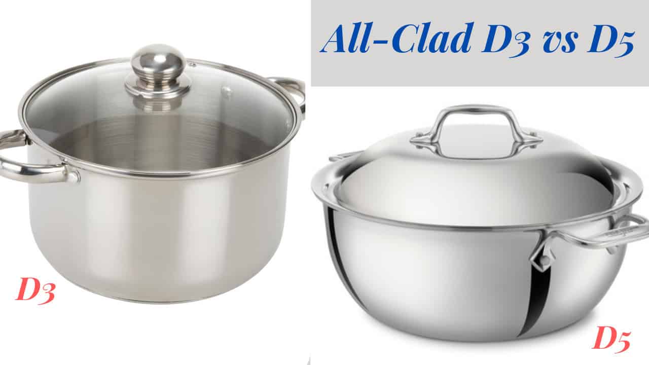 All-Clad D3 vs D5
