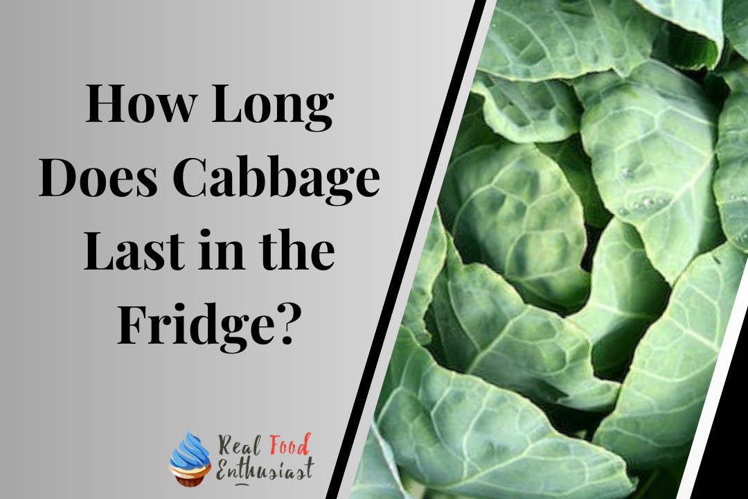 How Long Does Cabbage Last in the Fridge?