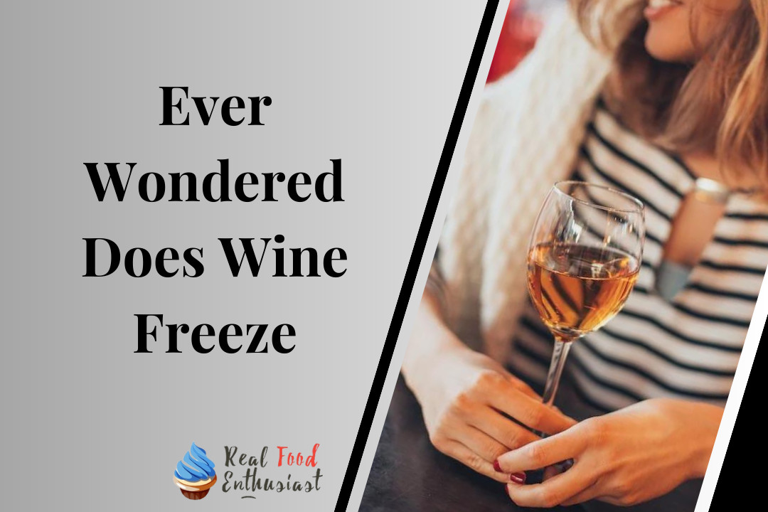 Ever Wondered Does Wine Freeze
