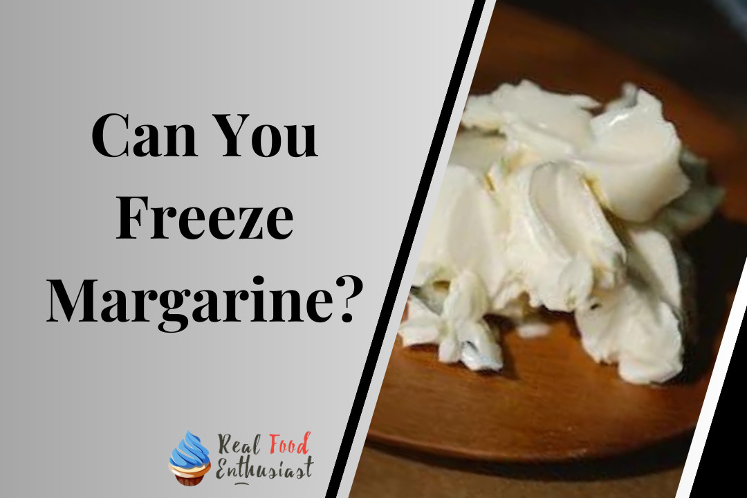 Can You Freeze Margarine?