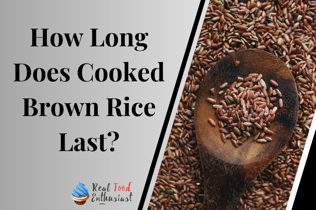 How Long Does Cooked Brown Rice Last?