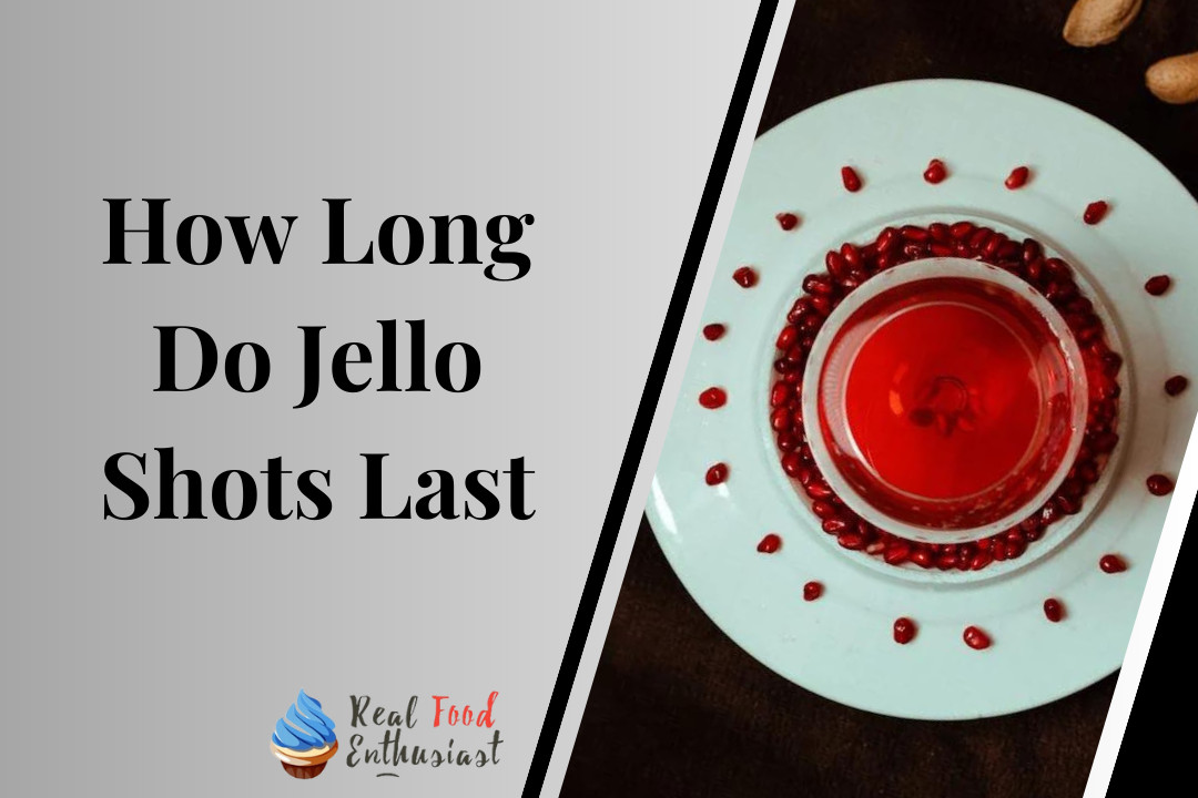 How Long Do Jello Shots Last