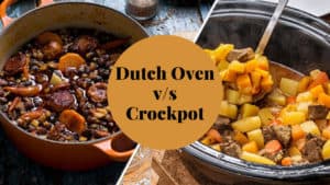 Dutch Oven vs Crockpot