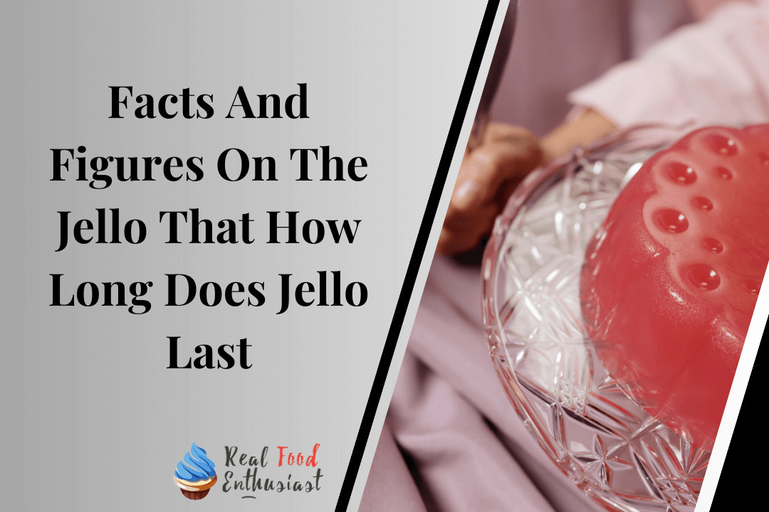 Facts And Figures On The Jello That How Long Does Jello Last