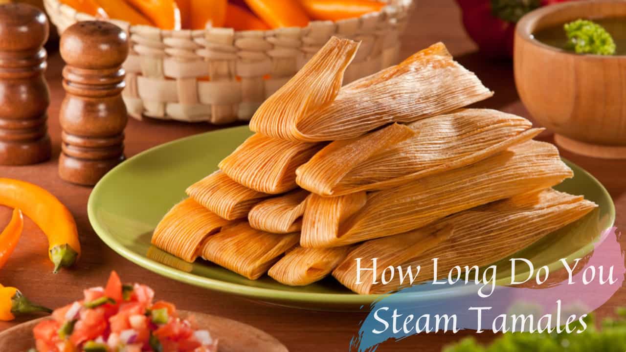 how long do you steam tamales
