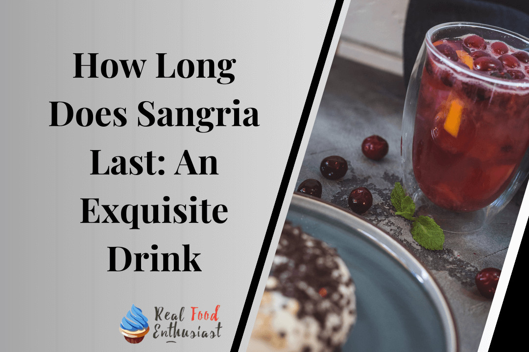 How Long Does Sangria Last An Exquisite Drink