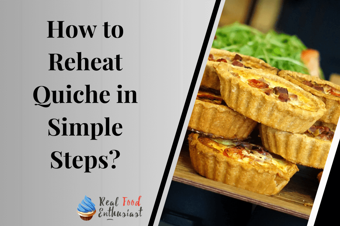 How to Reheat Quiche in Simple Steps