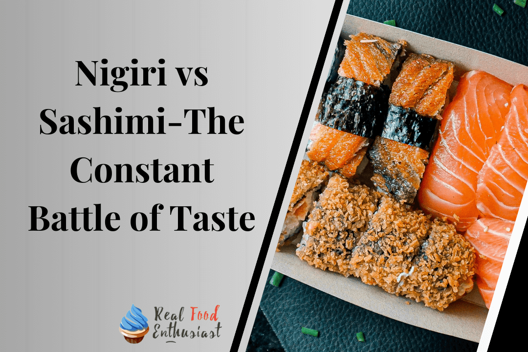Nigiri vs Sashimi-The Constant Battle of Taste