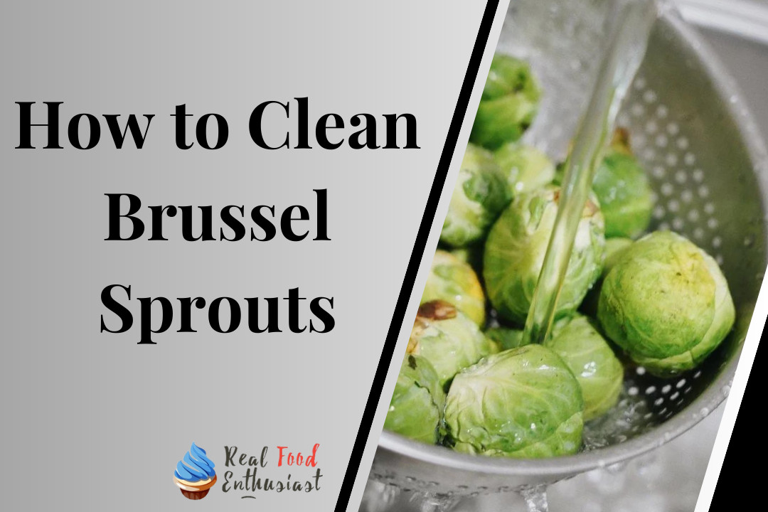 How to Clean Brussel Sprouts
