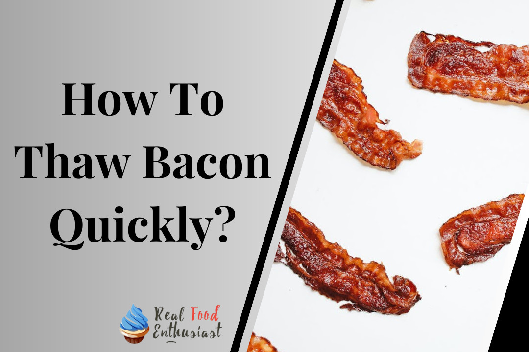 How To Thaw Bacon Quickly?