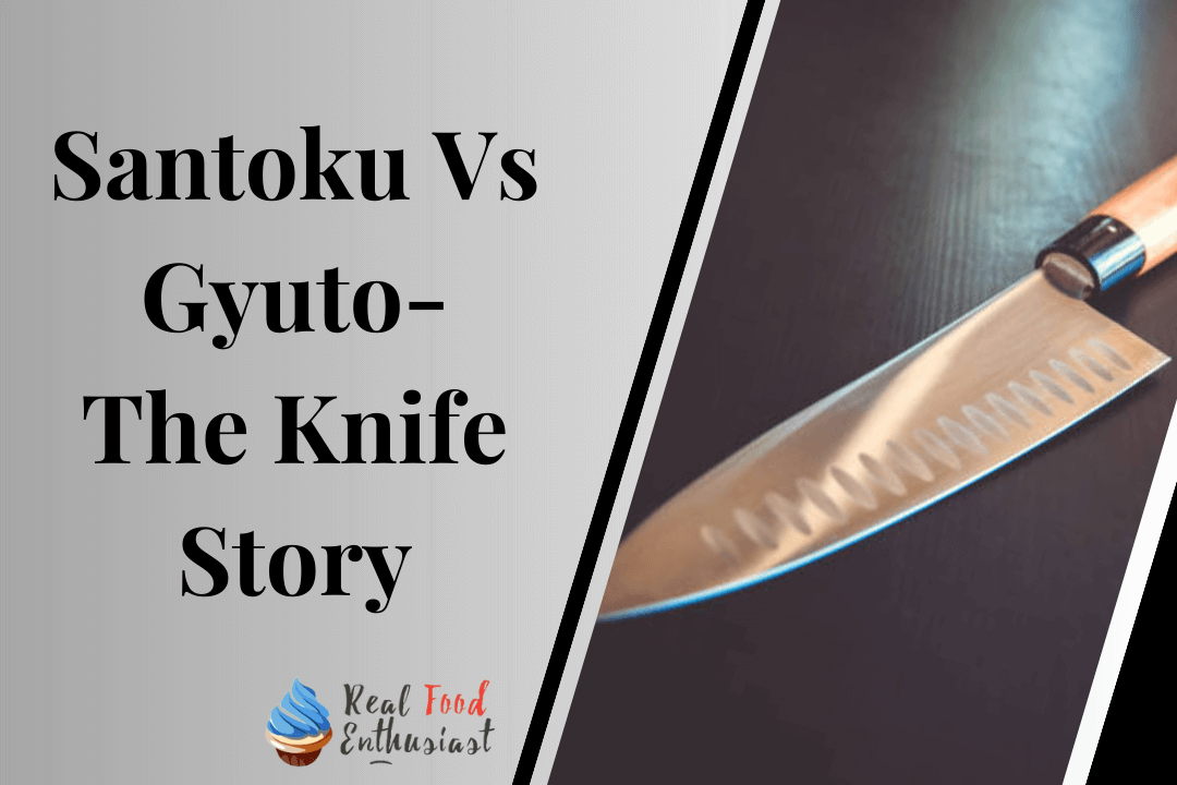 Santoku Vs Gyuto- The Knife Story