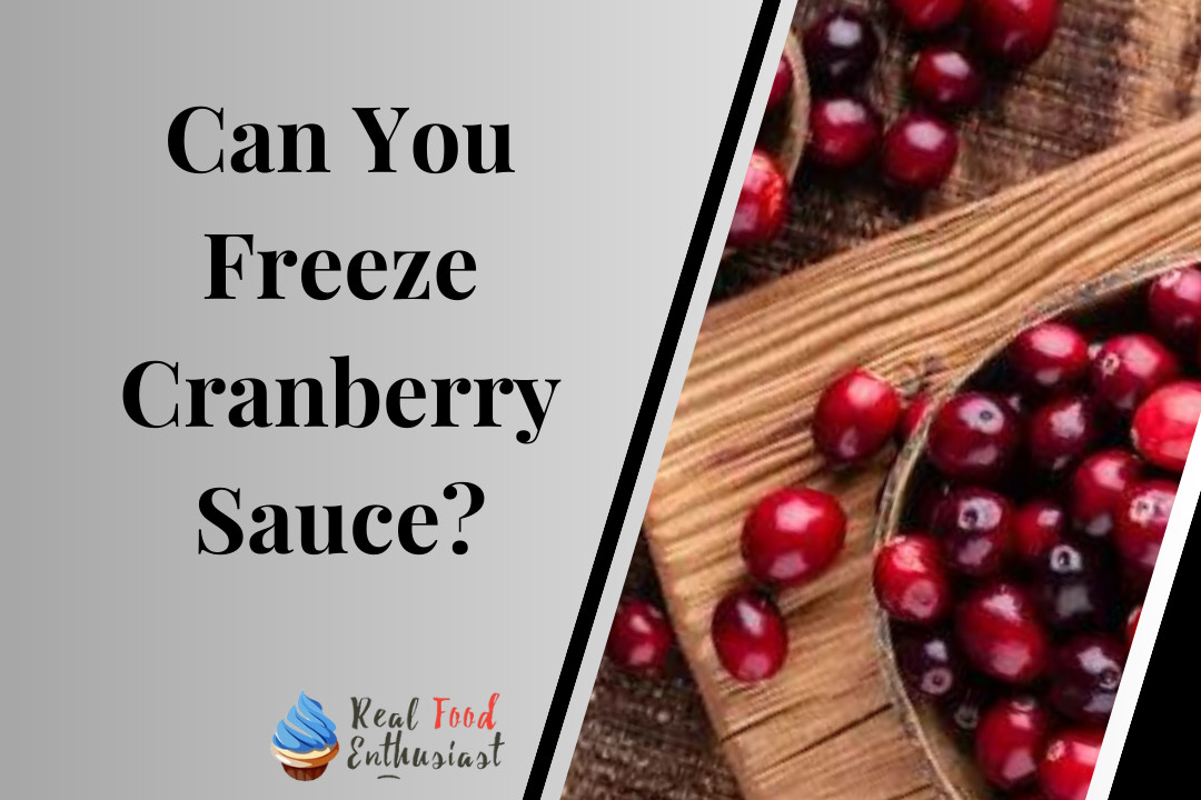 Can You Freeze Cranberry Sauce?
