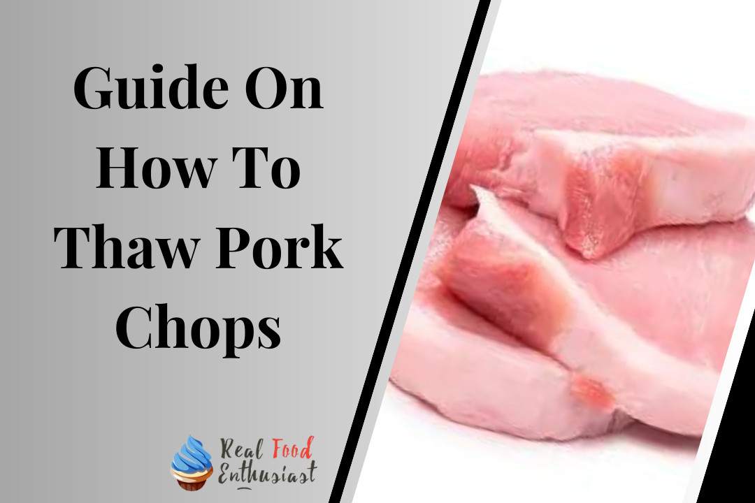 Guide On How To Thaw Pork Chops