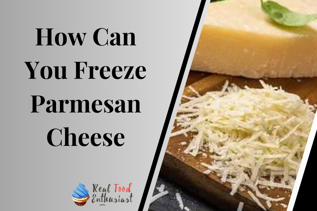 How Can You Freeze Parmesan Cheese