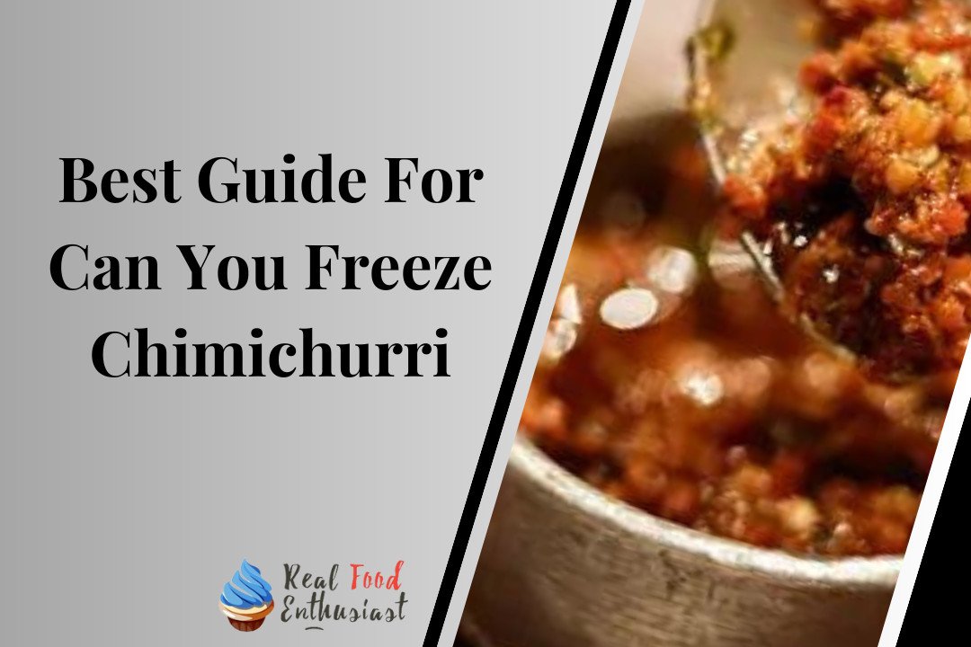 Best Guide For Can You Freeze Chimichurri