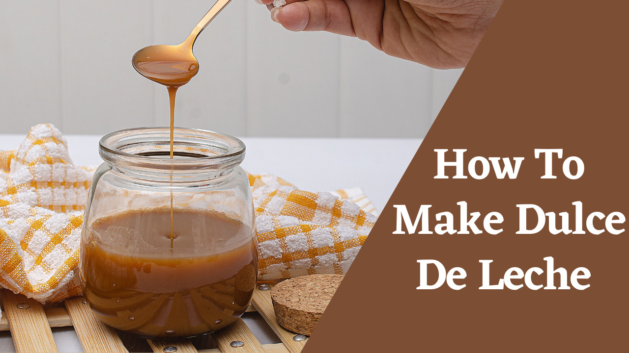 how to make Dulce de Leche