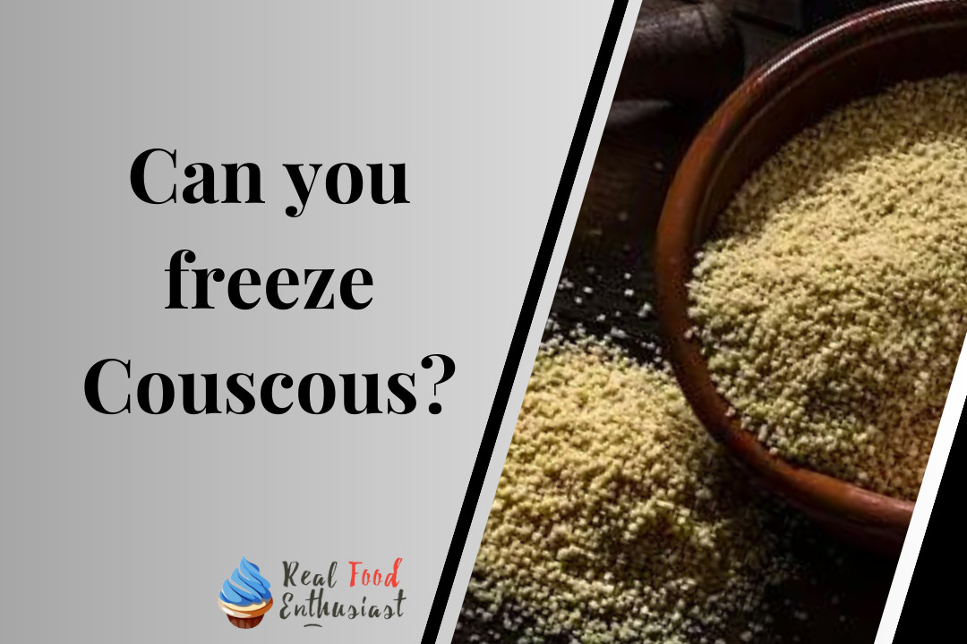 Can you freeze Couscous?