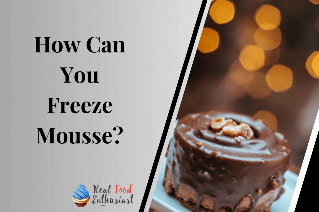How Can You Freeze Mousse