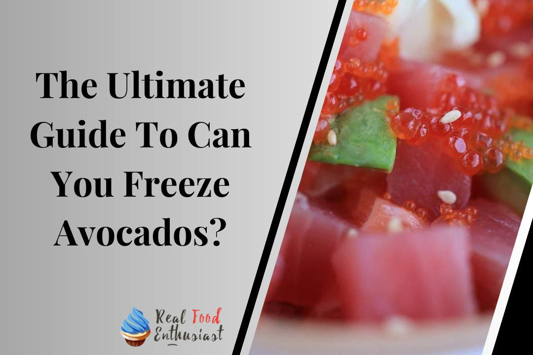 The Ultimate Guide To Can You Freeze Avocados?