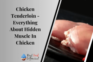 Chicken Tenderloin - Everything About Hidden Muscle In Chicken