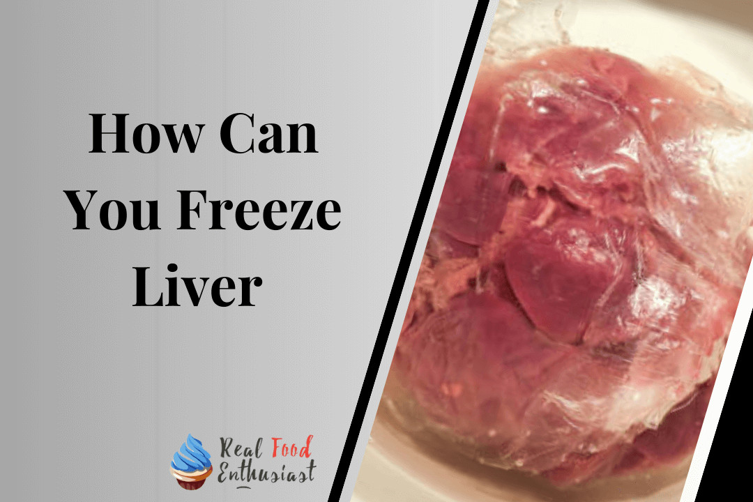How Can You Freeze Liver