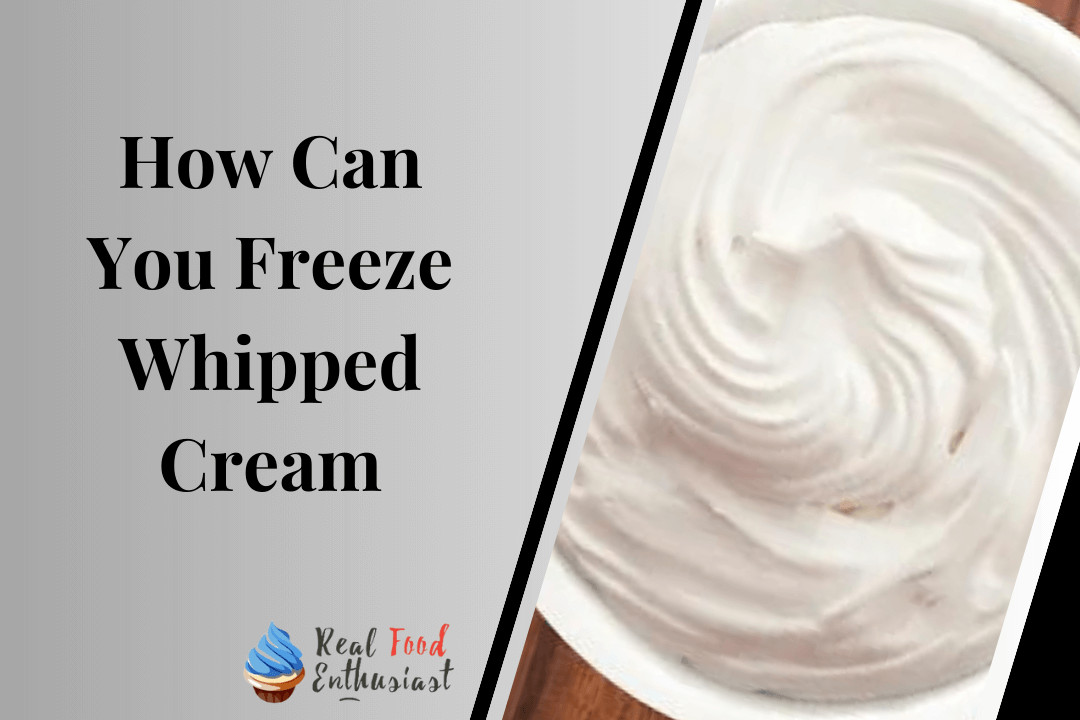 How Can You Freeze Whipped Cream