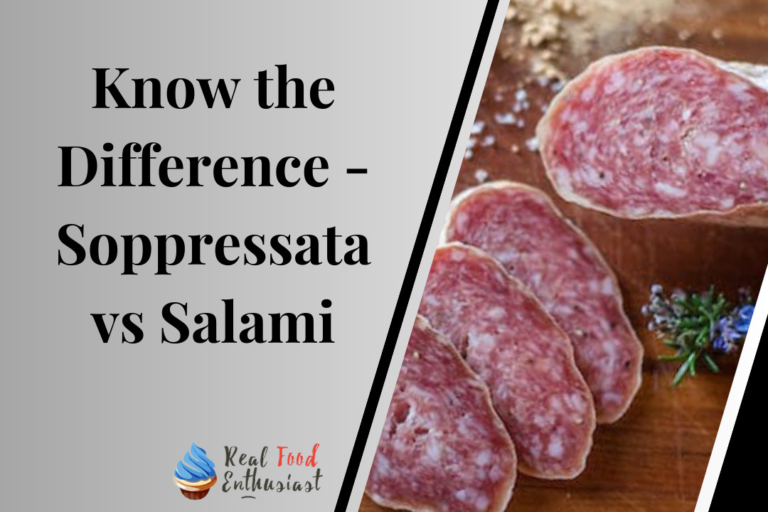 Know the Difference - Soppressata vs Salami