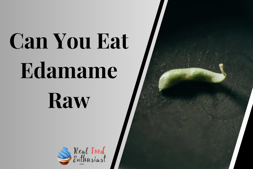 Can You Eat Edamame Raw
