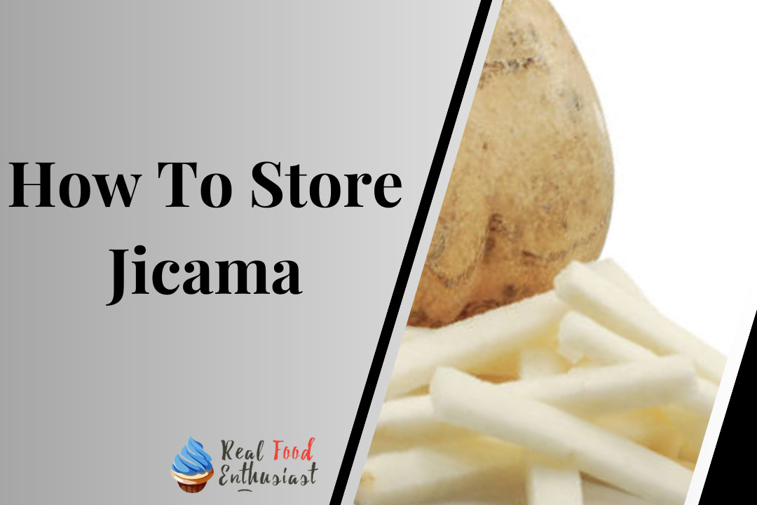 How To Store Jicama