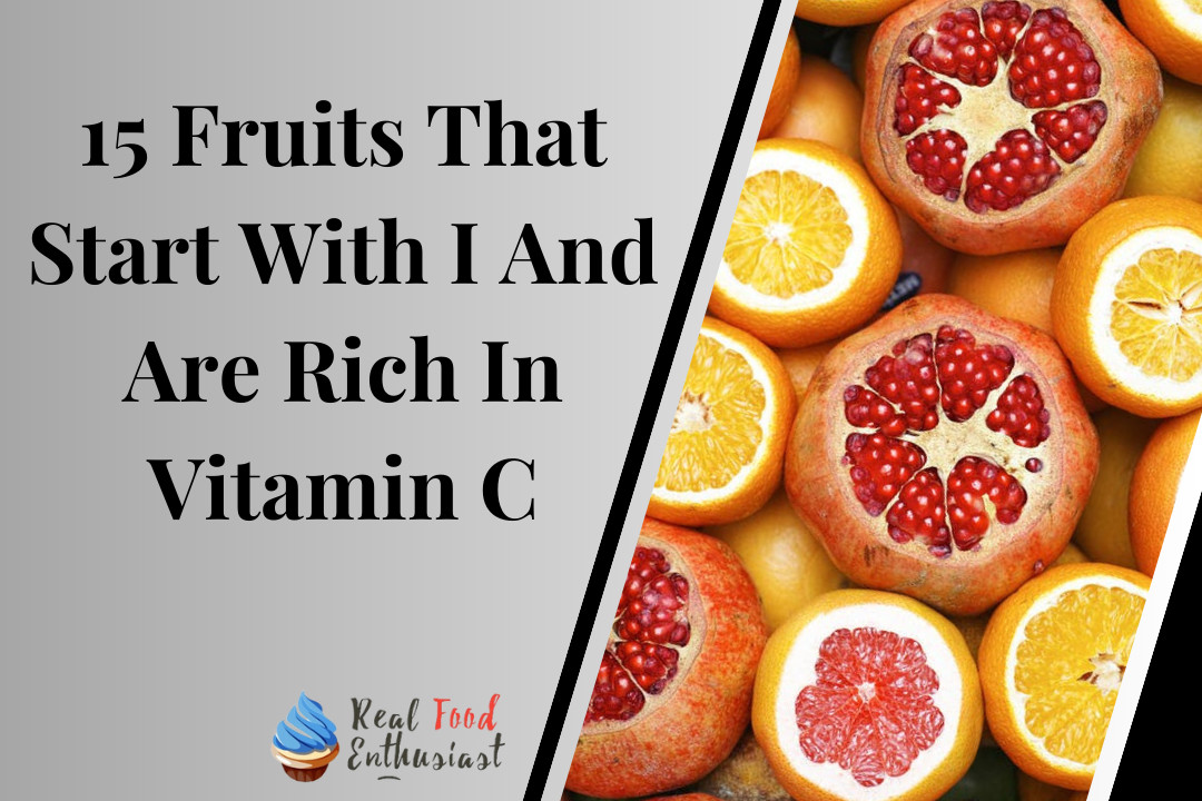 15 Fruits That Start With I And Are Rich In Vitamin C