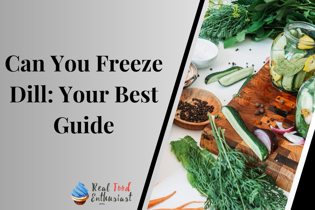 Can You Freeze Dill: Your Best Guide