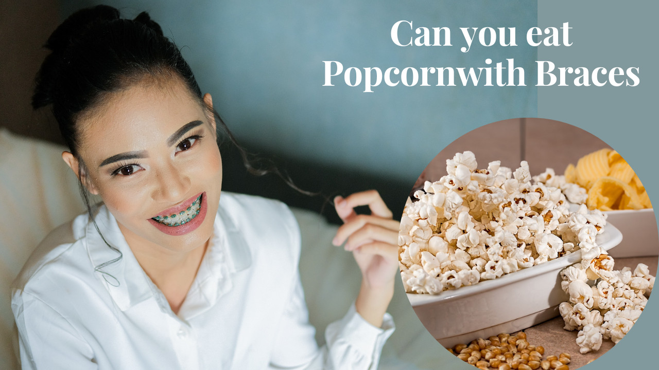 Can you eat popcorn with braces