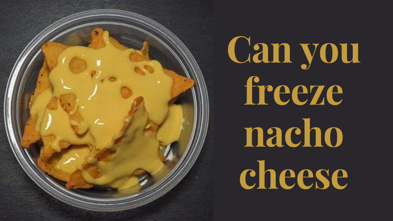 Can you freeze nacho cheese