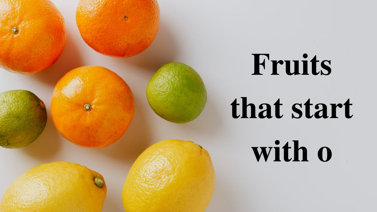 fruits that start with o