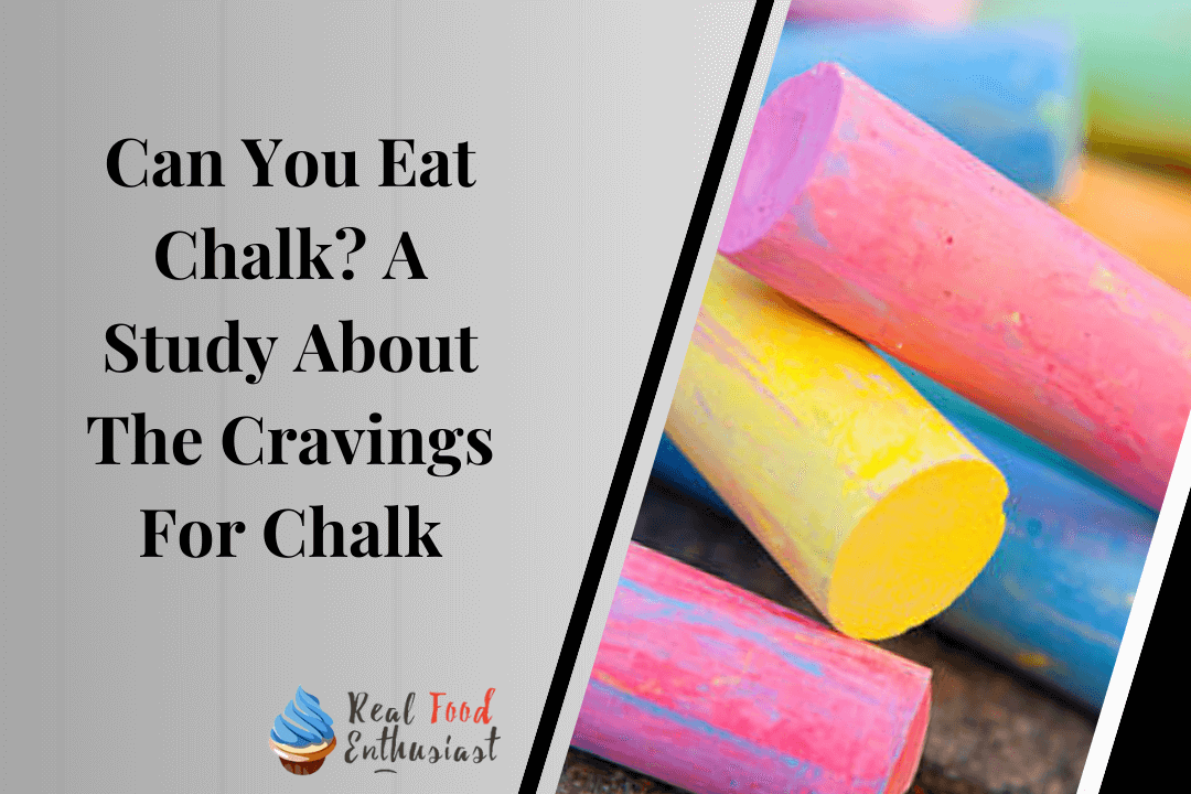 Can You Eat Chalk A Study About The Cravings For Chalk
