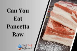 Can You Eat Pancetta Raw