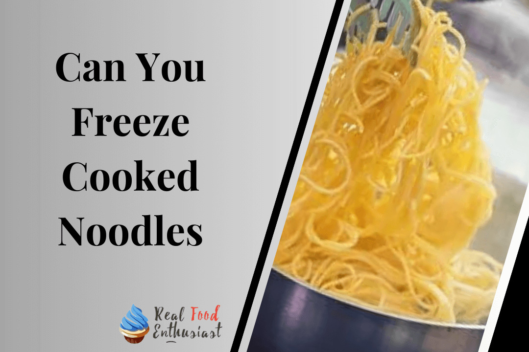 Can you freeze cooked noodles