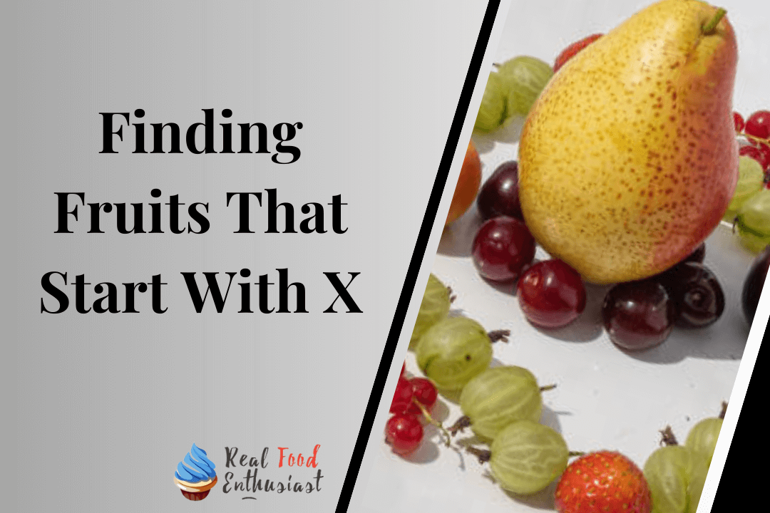 Finding Fruits That Start With X