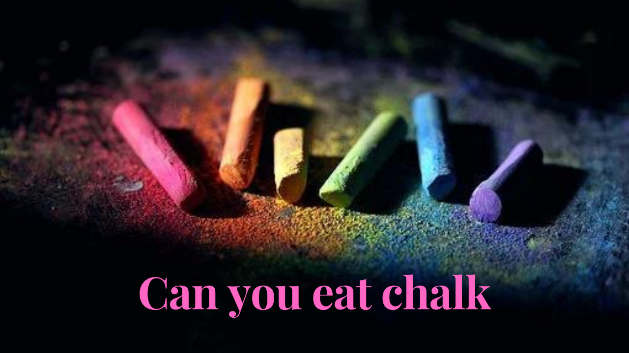 Can you eat chalk
