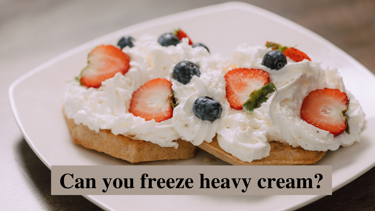 can you freeze heavy cream