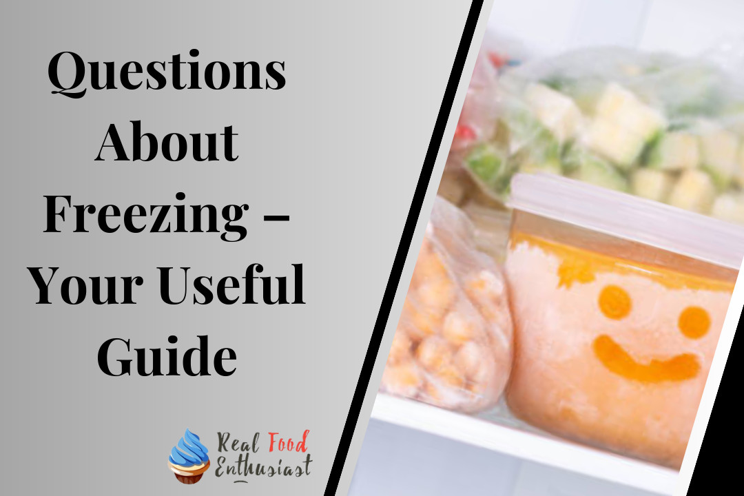Questions About Freezing – Your Useful Guide